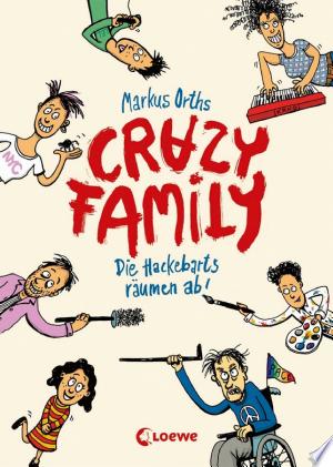 Crazy Family - Die Hackebarths räumen ab!