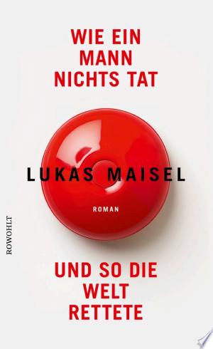 Wie ein Mann nichts tat und so die Welt rettete